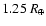 $1.25~R_{\oplus}$