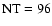 ${\rm NT}=96$