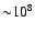 ${\sim}10^8$