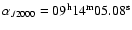 $\alpha _{J2000}=09^{\rm h}14^{\rm m}05.08^{\rm s}$