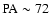 ${\rm PA}\sim72$