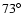 $73^\circ$