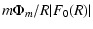 $\displaystyle m \Phi_m / R \vert F_0(R) \vert$