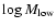 $\log M_{\rm low}$