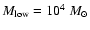 $M_{\rm low}=10^4~M_\odot$