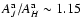 $A_{J}^{\rm a}/A_{H}^{\rm a}\sim 1.15$