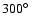 $300\hbox{$^\circ$ }$