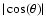 $\vert\cos(\theta)\vert$