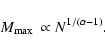 \begin{displaymath}\mbox{$M_{\rm max}$ }\propto N^{1/(\alpha-1)}.
\end{displaymath}