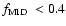 $\mbox{$f_{\rm MID}$ }<0.4$