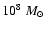$10^8~\mbox{$M_{\odot}$ }$