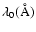 $\lambda_{\rm0}(\AA)$
