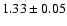 $1.33\pm0.05$