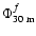 $\Phi_{{\rm 30~m}}^f$