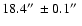$18.4\hbox{$^{\prime\prime}$ }\pm 0.1\hbox{$^{\prime\prime}$ }$