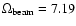 $\Omega_{{\rm beam}} = 7.19$