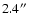 $2.4\hbox{$^{\prime\prime}$ }$