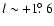 $l \sim +1\hbox{$.\!\!^\circ$ }6$