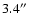 $3.4\hbox{$^{\prime\prime}$ }$