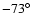 $-73^\circ$