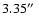 $3.35\hbox {$^{\prime \prime }$ }$