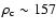$\rho_{\rm c} \sim 157$