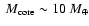 $~{M}_{\rm core}\sim 10~{M}_\oplus$