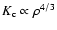$K_{\rm c}\propto \rho^{4/3}$