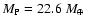 $M_{\rm P}=22.6~{M}_\oplus$