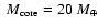 $~{M}_{\rm core}= 20~{M}_\oplus$