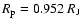$R_{\rm p} = 0.952~R_{\rm J}$
