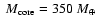 $~{M}_{\rm core}= 350~{M}_\oplus$