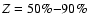 $Z = 50\%{-}90\%$