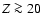 $Z \ga 20$