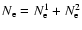 $N_{\rm e}=N_{\rm e}^1+N_{\rm e}^2$