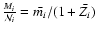 ${M_{i}\over {\cal N}_{i}}={\bar {m_{i}} / (1+\bar {Z_{i}})}$
