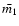 $\bar {m_1}$