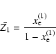 \begin{displaymath}\bar {Z_1}={x_{\rm e}^{(1)}\over 1-x_{\rm e}^{(1)}}
\end{displaymath}