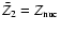 $\bar Z_2=Z_{\rm nuc}$