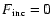 $F_{\rm inc}=0$