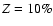 $Z=10\%$