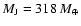 $M_{\rm J}= 318~{M}_\oplus$