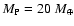 $M_{\rm P}=20~{M}_\oplus$