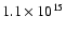 $1.1\times10^{15}$