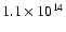 $1.1\times10^{14}$
