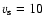 $v_ {\rm s}=10$
