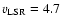 $v_{\rm LSR}=4.7$