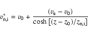 \begin{displaymath}v_{\rm n,i}^* = v_0 + \frac{\left(v_{\rm s}-v_0\right)}{\cosh\left[(z-z_0)/z_{\rm n,i}\right]}
\end{displaymath}