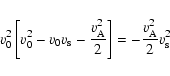 \begin{displaymath}v_0^2 \left[v_0^2-v_0v_{\rm s}-\frac{v_{\rm A}^2}{2}\right] = -\frac{v_{\rm A}^2}{2} v_{\rm s}^2
\end{displaymath}