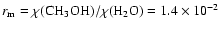 $r_{\rm m}=\chi({\rm CH}_3{\rm OH})/\chi({\rm H_2O})=1.4\times 10^{-2}$